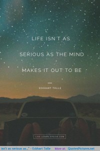 life-isnt-as-serious-as-eckhart-tolle