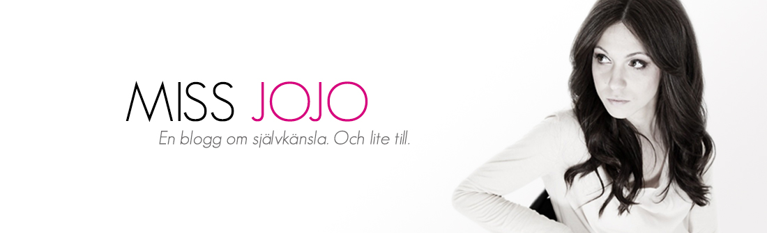 Miss Jojo - En blogg om självkänsla. Och lite till.